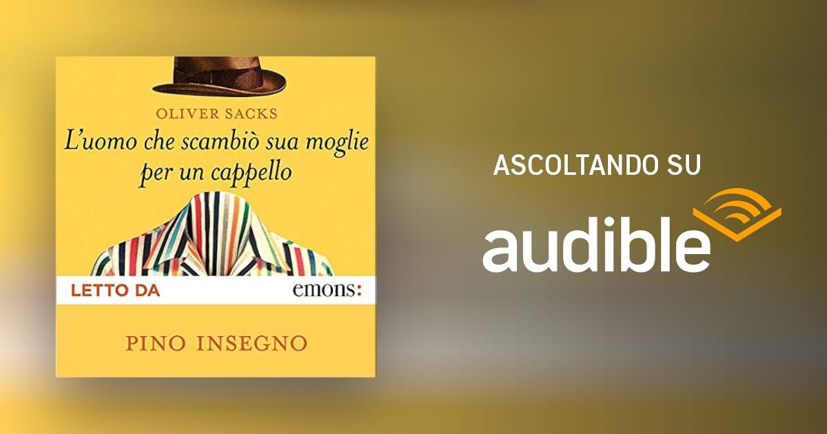 l'uomo che scambiò sua moglie per un cappello